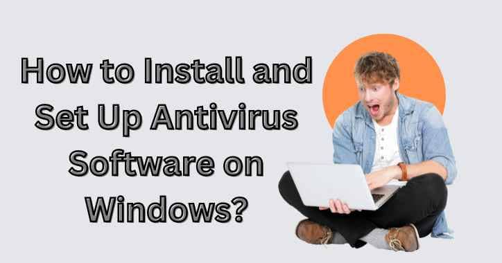 install and set up antivirus software